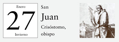 27 de Enero, San Juan Crisóstomo, obispo