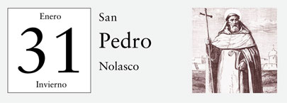 31 de Enero, San Pedro Nolasco