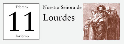 11 de Febrero, Nuestra Señora de Lourdes
