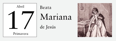 17 de Abril, Beata Mariana de Jesús