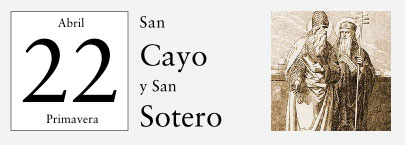 22 de Abril, San Cayo y San Sotero