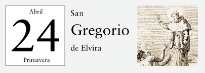 24 de Abril, San Gregorio de Elvira