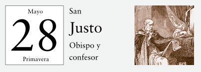 28 de Mayo, San Justo, Obispo y confesor