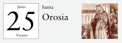 25 de Junio, Santa Orosia
