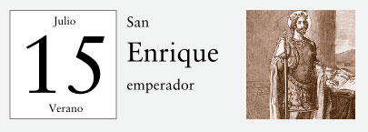 15 de Julio, San Enrique, emperador