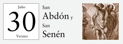 30 de Julio, San Abdón y San Senén