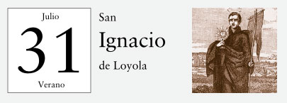 31 de Julio, San Ignacio de Loyola