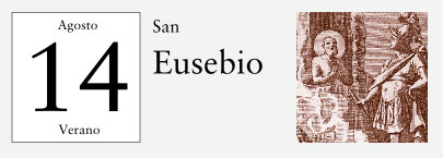 14 de Agosto, San Eusebio