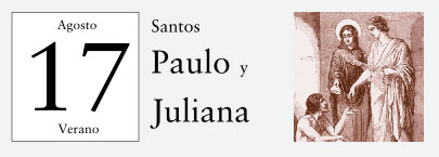 17 de Agosto, Santos Paulo y Juliana