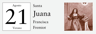 21 de Agosto, Santa Juana Francisca Fremiot