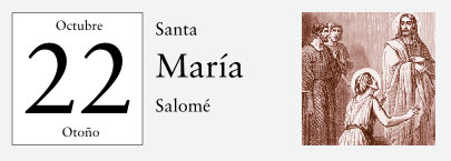 22 de Octubre, Santa María Salomé