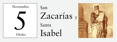 5 de Noviembre, San Zacarías y Santa Isabel