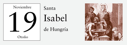 19 de Noviembre, Santa Isabel de Hungría