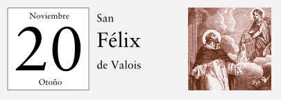 20 de Noviembre, San Félix de Valois