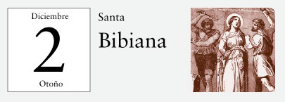 2 de Diciembre, Santa Bibiana