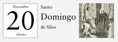 20 de Diciembre, Santo Domingo de Silos