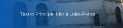 Teatro Principal María Luisa Ponte