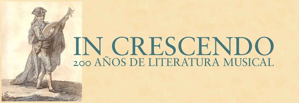 IN CRESCENDO: 200 AÑOS DE LITERATURA MUSICAL