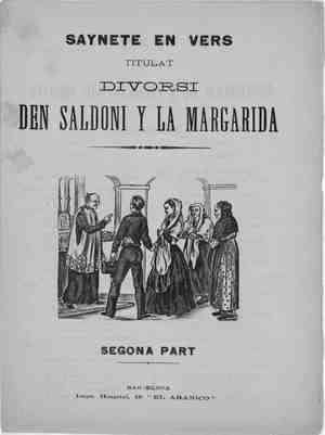 Saynete en vers titulat Divorsi deu SALDONI Y LA MARGARidA. Segona part