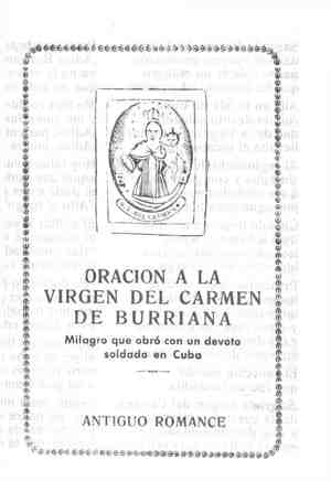 ORACION A LA VIRGEN DEL CARMEN DE BURRIANA. Milagro que obró con un devoto soldado de Cuba. Antiguo Romance