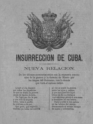 INSURRECCION DE CUBA.Nueva relación de los últimos acontecimientos con la supuesta conclusión de la guerra y la derrota de Maceo por las tropas del Gobierno,con lo demás que verá el curioso lector.