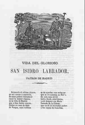 Vida del glorioso SAN ISidRO LABRADOR patrón de Madrid