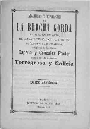LA BROCHA GORDA. Revista en un acto, en prosa y verso, dividida en un prólogo y tres cuadros