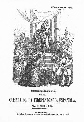 HISTORIA DE LA GUERRA DE LA INDEPENDENCIA ESPAÑOLA. Años del 1808 al 1814