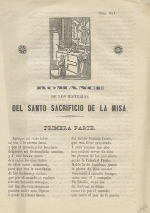 Romance de los misterios del santo sacrificio de la misa. Primera parte. y segunda parte Núm. 354