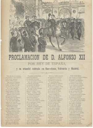 PROCLAMACION DE D. ALFONSO XII POR REY DE ESPAÑA y su triunfal entrada en Barcelona, Valencia y Madrid