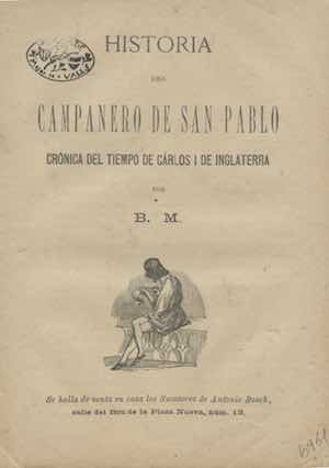 HISTORIA DEL CAMPANERO DE SAN PABLO. CRÓNICA DEL TIEMPO DE CARLOS I DE INGLATERRA