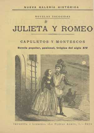 JULIETA Y ROMEO. CAPULETOS Y MONTESCOS. Novela popular, pasional, trágica del siglo XIV