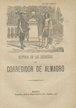 Historia de las desdichas del Corregidor de Almagro (Cuatro pliegos)