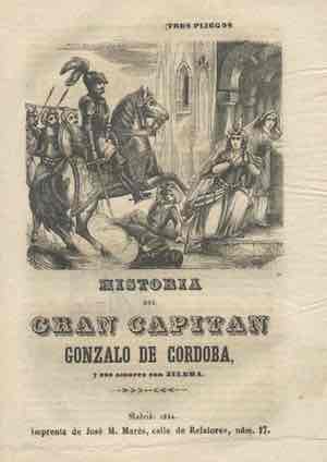 Historia del Gran Capitán Gonzalo de Cordoba y sus amores con Zulema. (Tres Pliegos)