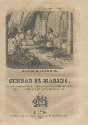 Historia de Simbad el Marino, con las estraordinarias (sic.) aventuras que le sucedieron en los siete viajes que hizo por los mares de la India (cuatro pliegos)