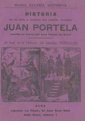 Nueva Galería Histórica. Historia de la vida y hechos del famoso bandido Juan Portela escrita en verso