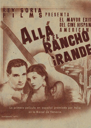 Alla en el Rancho Grande. La primera película en español premiada por Italia en la Bienal de Venecia. [Programa de mano de cine]